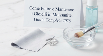 Come Pulire e Mantenere i Gioielli in Moissanite: Guida Completa 2026